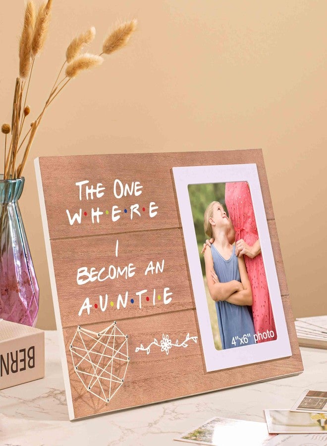 NZY Baby Gift Shower for Aunt Baby Reveal Gifts for Auntie Sister Best Friend Wooden Handmade Picture Photo Frame Fits 6"x 4" Photo Pregnancy Announcement Present The One Where I Become An Auntie - Image 4